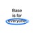 base is for everyone
