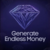 generate endless money