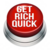 get rich quick